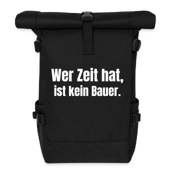 If you have time, you are not a farmer. - Roll Top Backpack - black - Front