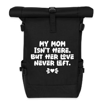 Meine Mutter ist nicht hier, aber ihre Liebe hat das Memorial nie verlassen - Rolltop Rucksack - Schwarz - Vorne