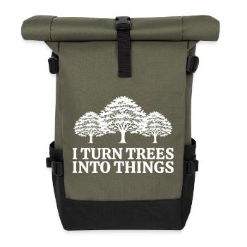 I Turn Trees Into Things Carpenter Humor carpenter - Sac à dos roll top - olive/noir - Devant