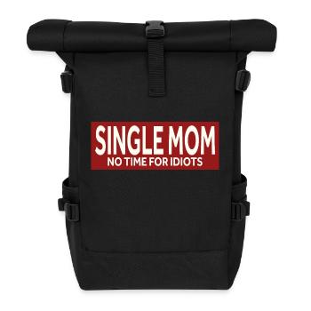 SINGLE MOM - NO TIME FOR IDIOTS - Rolltop Rucksack - Schwarz - Vorne
