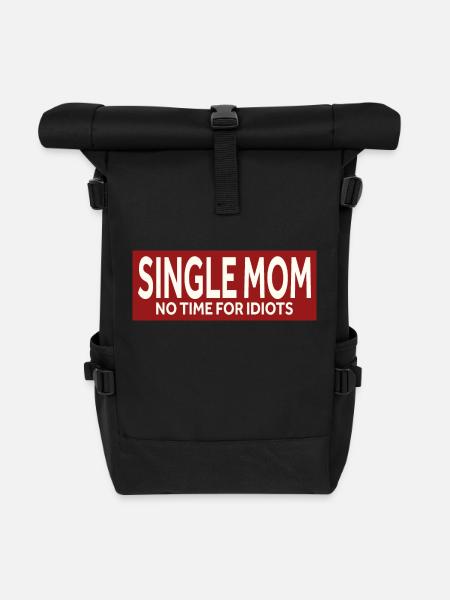 SINGLE MOM - NO TIME FOR IDIOTS - Rolltop Rucksack - Schwarz
