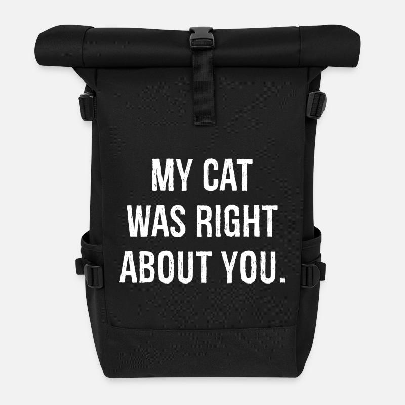 my cat was right about you - Roll Top Backpack - black