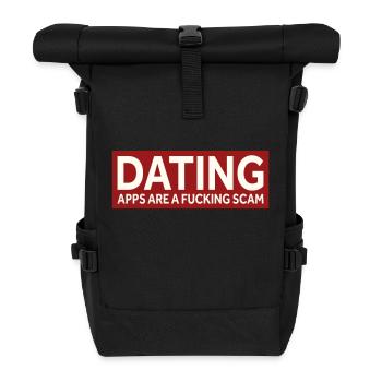 DATING APPS ARE A FUCKING SCAM - Roll Top Backpack - black - Front