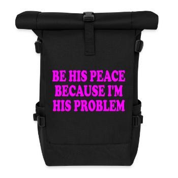 be his peace because im his problem - Roll Top Backpack - black - Front