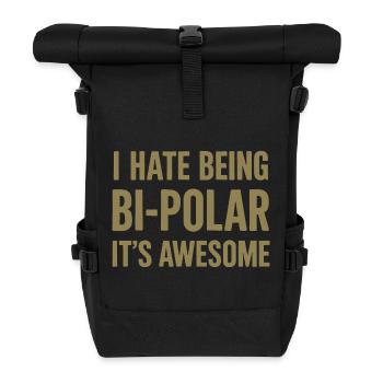 Ironic saying about bipolarity for gamers - Roll Top Backpack - black - Front