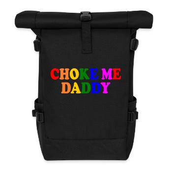 Choke me daddy - Rolltop Rucksack - Schwarz - Vorne