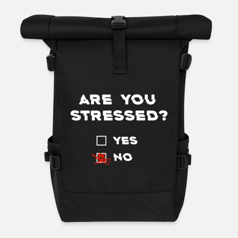 "Are you stressed? NO!!" Funny quote - Roll Top Backpack - black