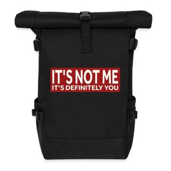 IT'S NOT ME - IT'S DEFINITELY YOU - Roll Top Backpack - black - Front