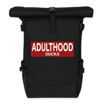 ADULTHOOD SUCKS - Roll Top Backpack - black - Front