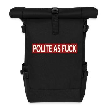 POLITE AS FUCK - Rolltop Rucksack - Schwarz - Vorne