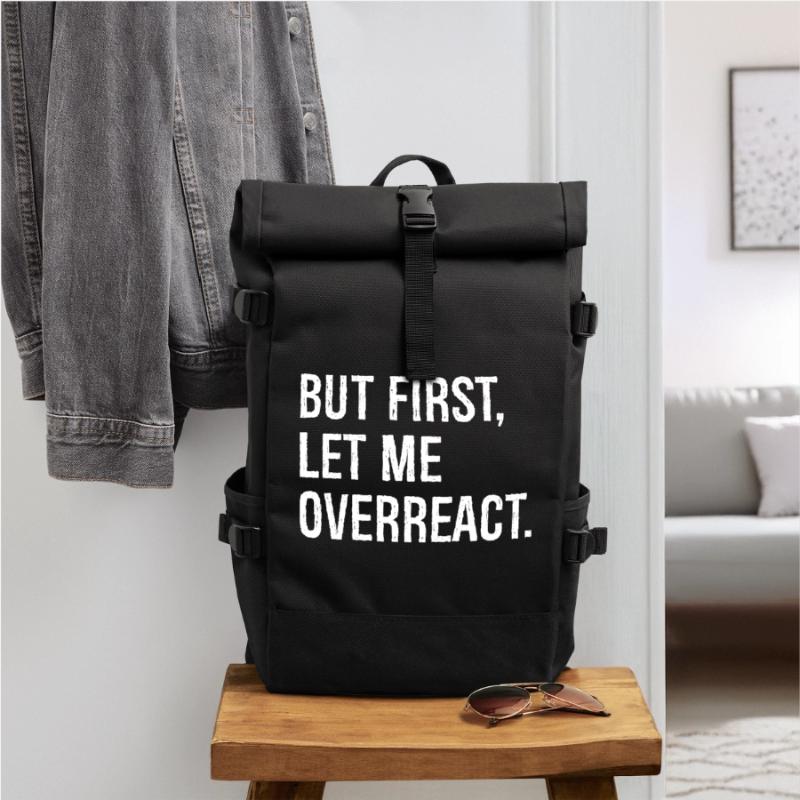 but first let me overreact Roll Top Backpack