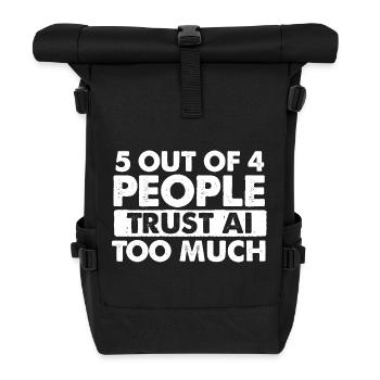 5 von 4 Menschen vertrauen KI zu viel Humor - Rolltop Rucksack - Schwarz - Vorne