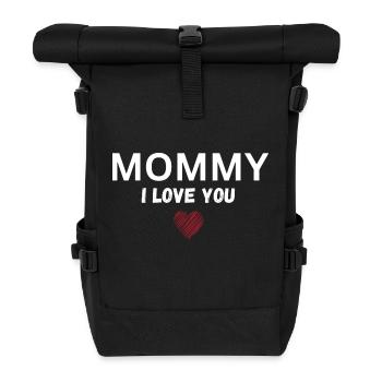 Mommy I love you - Rolltop Rucksack - Schwarz - Vorne