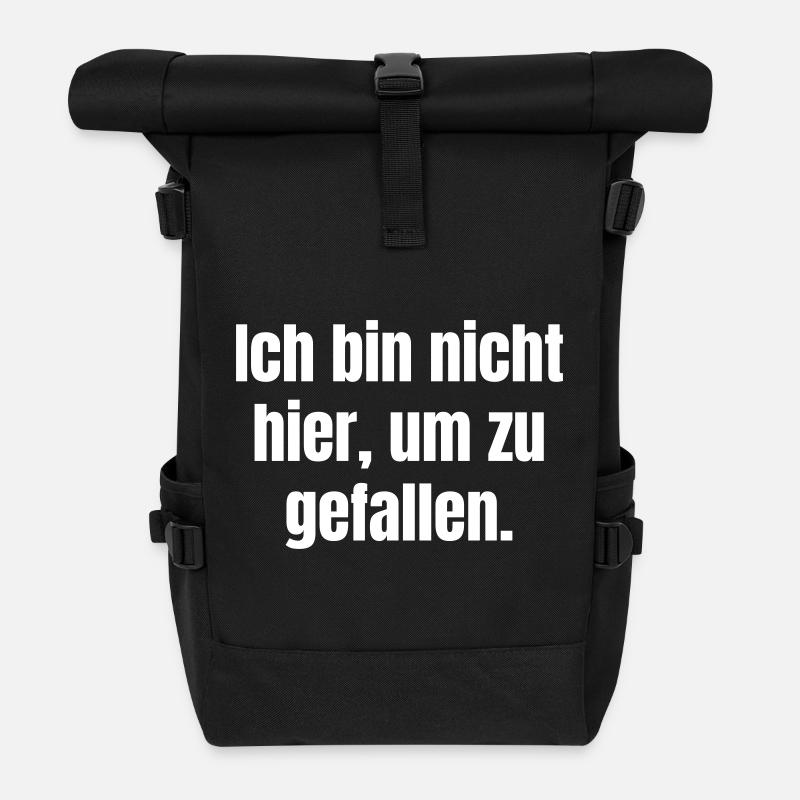 Ich bin nicht hier, um zu gefallen - Rolltop Rucksack - Schwarz