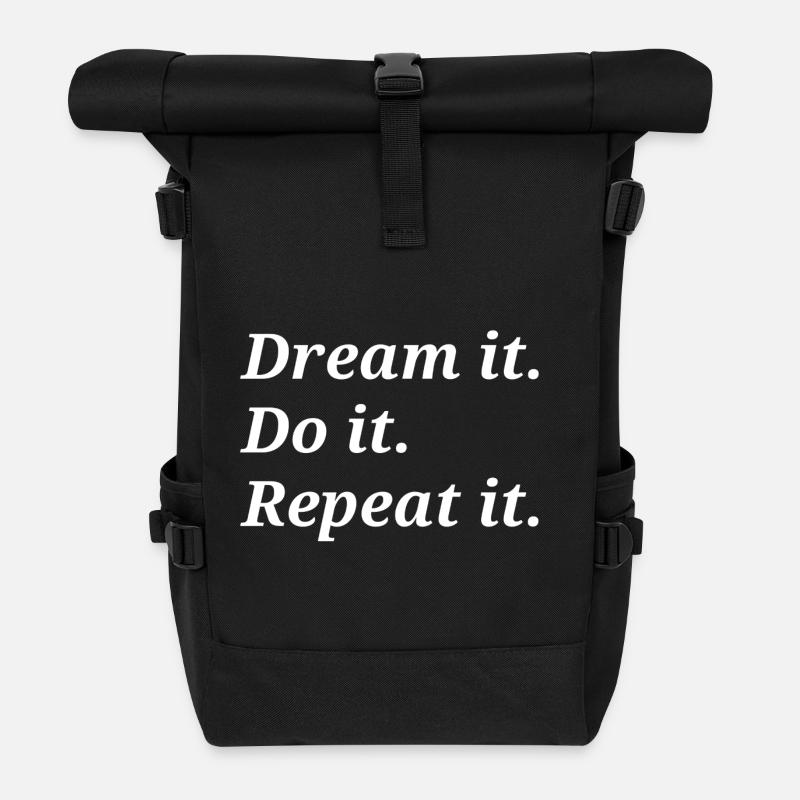 Dream it Do it Repeat it - Roll Top Backpack - black