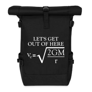 Physics Joke: Escape Velocity – Funny Know - Roll Top Backpack - black - Front