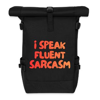 I Speak fluent Sarcasm - Roll Top Backpack - black - Front