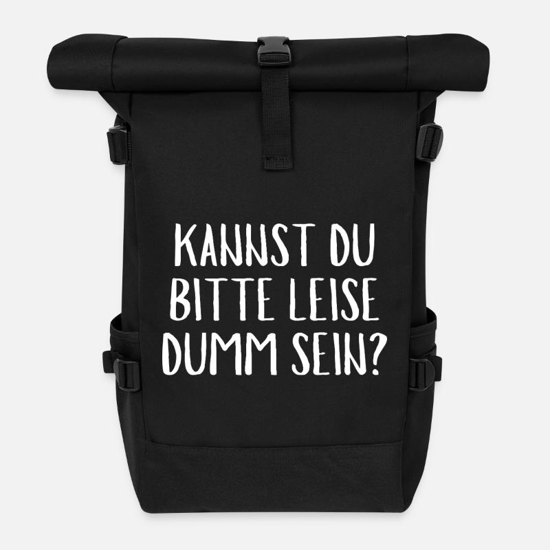 KANNST DU Bitte Leise Dumm Sein?Funny Quche Konter - Rolltop Rucksack - Schwarz