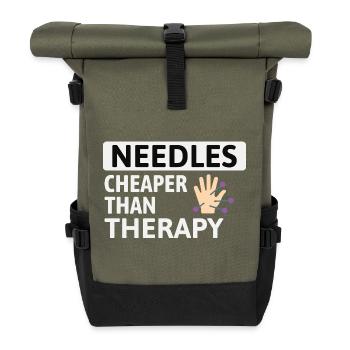 Needles Cheaper Than Therapy Acupuncturist  - Roll Top Backpack - olive/black - Front