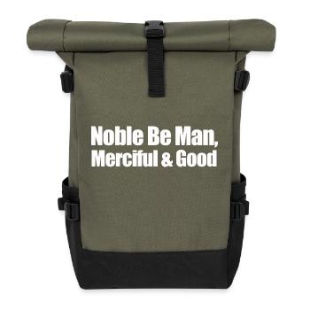 noble be man merciful and good - Roll Top Backpack - olive/black - Front