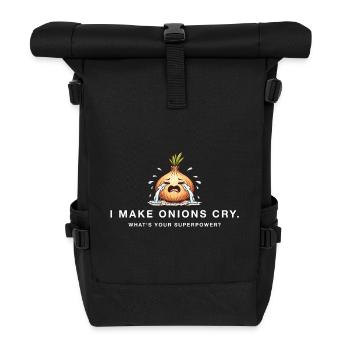 I make onions cry – Lustiger Superpower Spruch - Rolltop Rucksack - Schwarz - Vorne