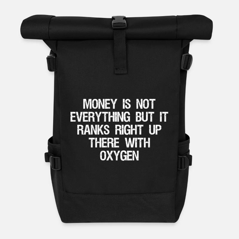 money is not everything but it ranks right up - Roll Top Backpack - black