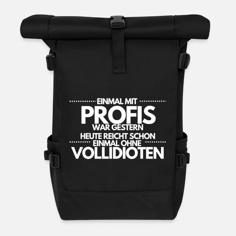 Einmal ohne Vollidioten / Einmal mit Profis - Rolltop Rucksack - Schwarz