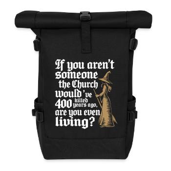 Witch statement: Are you really alive? - Roll Top Backpack - black - Front