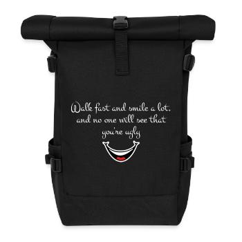 Funny Sarcastic Quote – Walk Fast and Smile - Roll Top Backpack - black - Front
