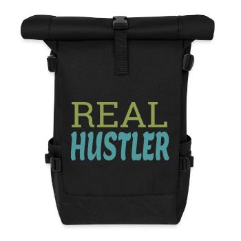 Real Hustler Motivational Entrepreneur Quote Art - Roll Top Backpack - black - Front