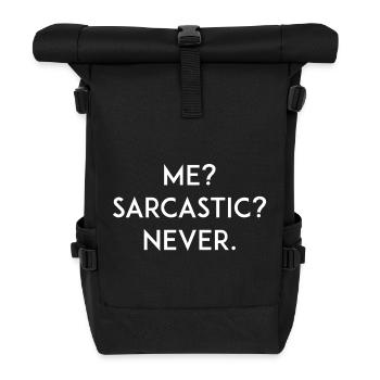 Ich? Sarkastisch? Niemals - Rolltop Rucksack - Schwarz - Vorne