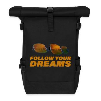 Follow Your Dreams - Roll Top Backpack - black - Front