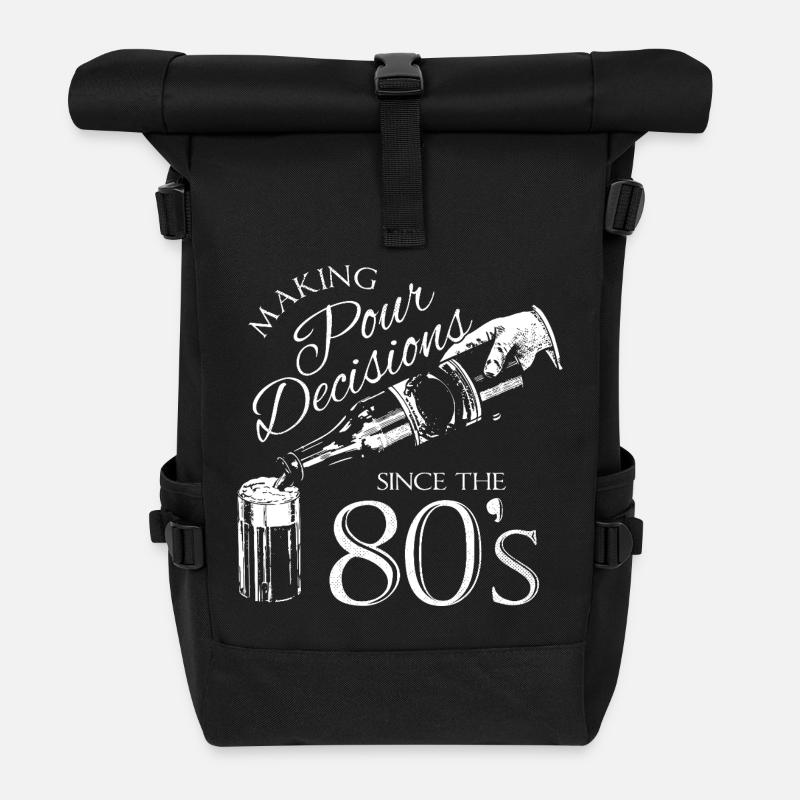 Making Pour Decisions Since The 80s  - Roll Top Backpack - black