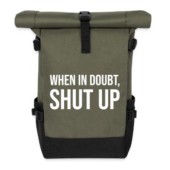 When in doubt, shut up - Roll Top Backpack - olive/black - Front