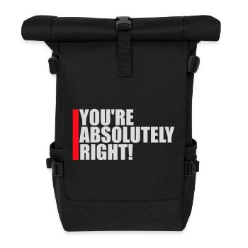You're Absolutely Right Lustig Sarkastisch KI Logo - Rolltop Rucksack - Schwarz - Vorne