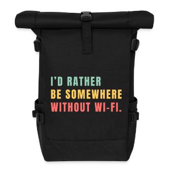 I'd Rather Be Somewhere Without Wi-Fi - Rolltop Rucksack - Schwarz - Vorne