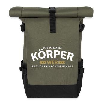 Körper braucht Haare Spruchshirt - Rolltop Rucksack - Olive/Schwarz - Vorne