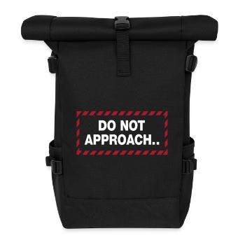 Do Not Approach Warning Distance Statement - Roll Top Backpack - black - Front