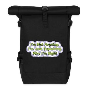 Nicht streiten – einfach nur recht haben Shirt - Rolltop Rucksack - Schwarz - Vorne