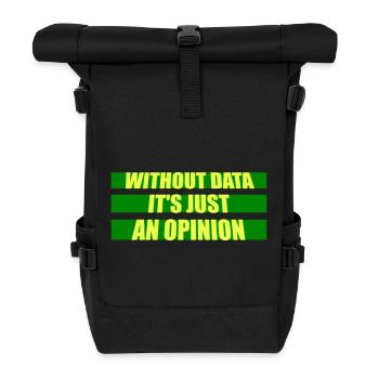 Without Data It's Just An Opinion Statistik Nerd - Rolltop Rucksack - Schwarz - Vorne
