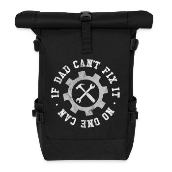 Wenn Papa es nicht reparieren kann, kann es niemand - Rolltop Rucksack - Schwarz - Vorne