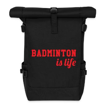 Badminton is life! - Roll Top Backpack - black - Front