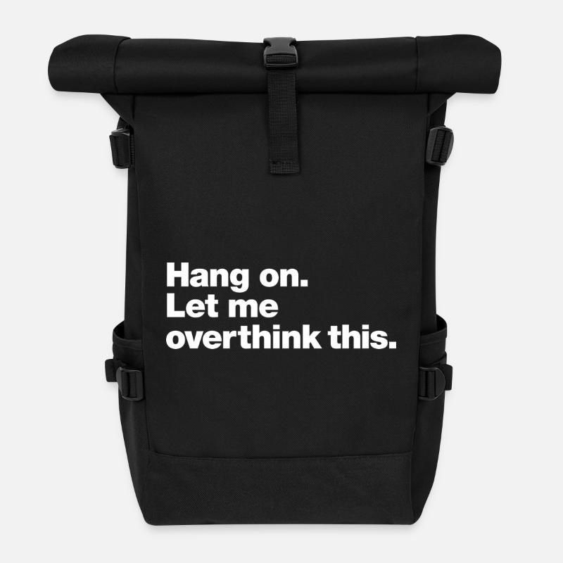 Warte: Denk zu viel darüber nach - Rolltop Rucksack - Schwarz