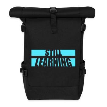 Still Learning Wachstum Schüler Motivation Spruch  - Rolltop Rucksack - Schwarz - Vorne