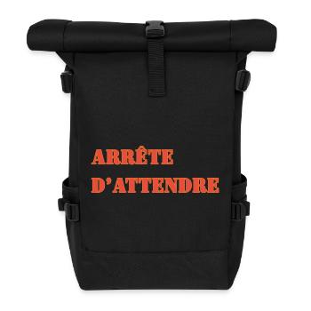 ARRÊTE D’ATTENDRE - Sac à dos roll top - noir - Devant