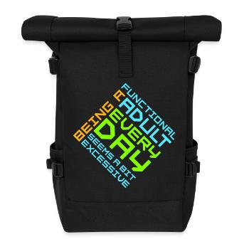 Being A Functional Adult Every Day Seems Excessive - Rolltop Rucksack - Schwarz - Vorne