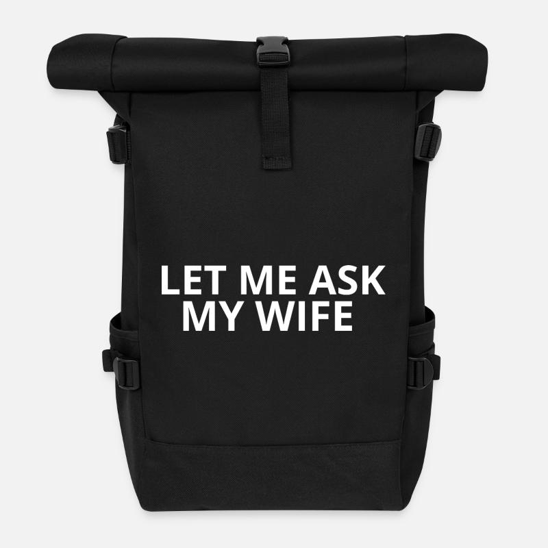 Let Me Ask My Wife - Rolltop Rucksack - Schwarz