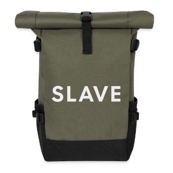 SLAVE Bold White Typography Design-BDSM Lifestyle - Roll Top Backpack - olive/black - Front