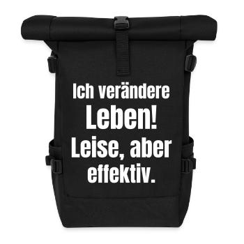 Ich verändere Leben! Leise aber effektiv. - Rolltop Rucksack - Schwarz - Vorne