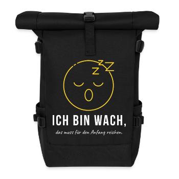Ich bin wach das muss reichen - Lustiger Morgenmuf - Rolltop Rucksack - Schwarz - Vorne